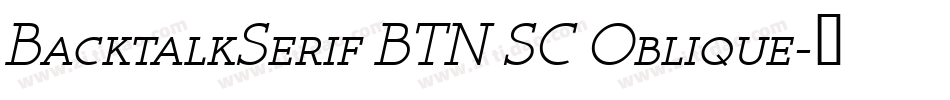 BacktalkSerif BTN SC Oblique字体转换